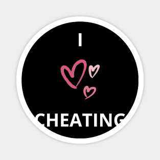 i heart cheating / i love cheating funny Magnet